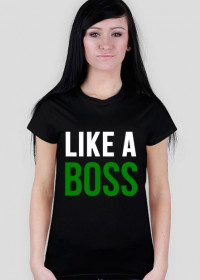 Koszulka "LIKE A BOSS" zielony