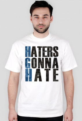 Haters Gonna Hate