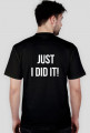 T-shirt "Just I did it!"