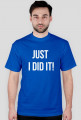 T-shirt "Just I did it!"