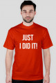 T-shirt "Just I did it!"