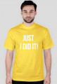 T-shirt "Just I did it!"