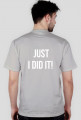 T-shirt "Just I did it!"