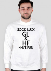Good Luck & Have Fun - Bluza White