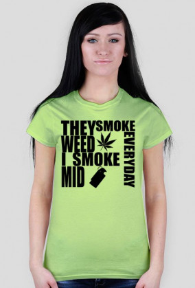 I SMOKE MID EVERYDAY - Damska - Wszystkie wersje kolorystyczne