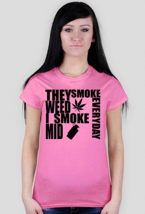 I SMOKE MID EVERYDAY - Damska - Wszystkie wersje kolorystyczne