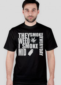 I SMOKE MID EVERYDAY - Black
