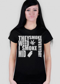 I SMOKE MID EVERYDAY - Damska - Black