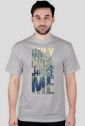 Only god can judge me