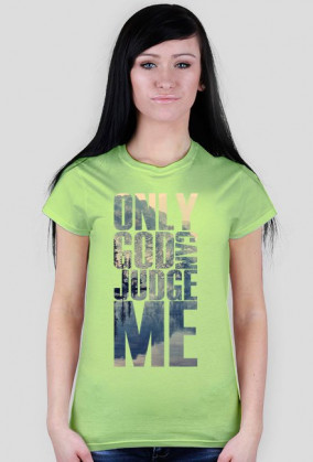 Only god can judge me