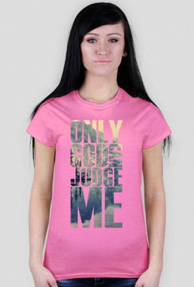 Only god can judge me