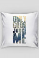 Only god can judge me