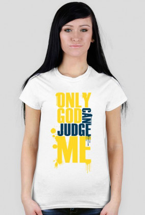 Only god can judge me (v2)