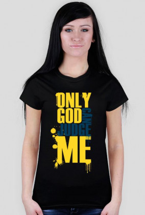 Only god can judge me (v2)