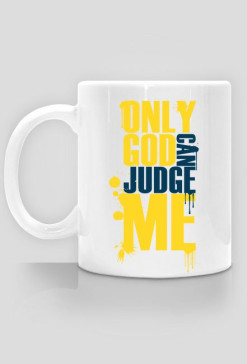 Only god can judge me (v2)