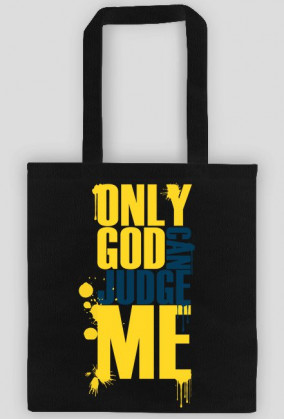 Only god can judge me (v2)