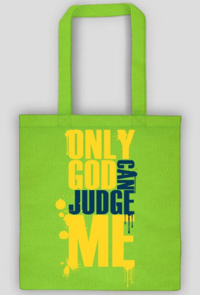 Only god can judge me (v2)