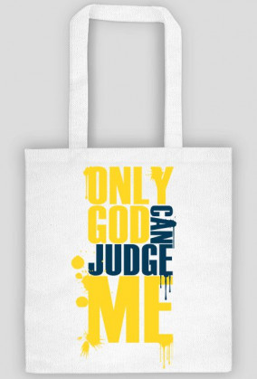 Only god can judge me (v2)
