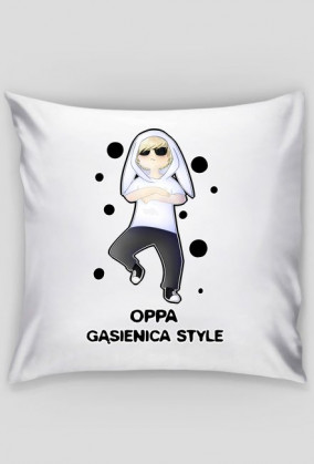 Oppa Gąsiennica Style!