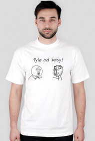 Tyle od kosy! T-Shirt