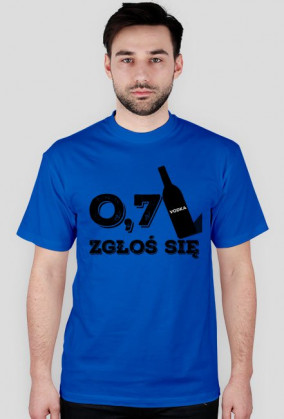 Śmieszna koszulka "0.7 zgłoś się"