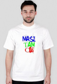 Masz tam co?