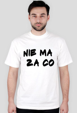 Koszulka nie ma za co !