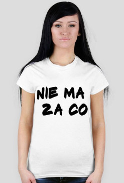 Koszulka nie ma za co !