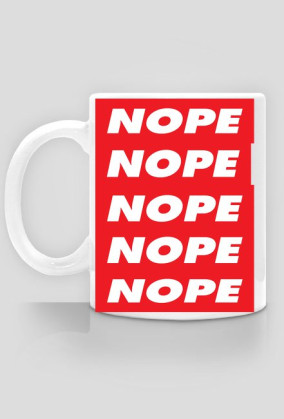 Nope- Cup...