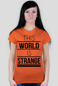 Koszulka This world is strange