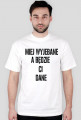 miej wyjebane a będzie ci dane