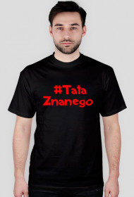 Koszulka męska #TataZnanego