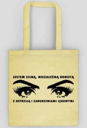 Torba Neurotyk - Jestem silną, niezależną kobietą z depresją i zaburzeniami lękowymi (różne kolory)