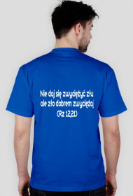 Koszulka z nadrukiem : " Nie daj się zwyciężyć złu, ale zło dobrem zwyciężaj (Rz 12,21) "