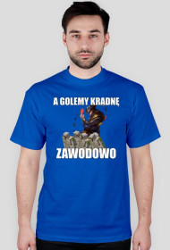 Koszulka "A Golemy kradnę zawodowo"