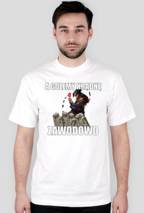 Koszulka "A Golemy kradnę zawodowo"