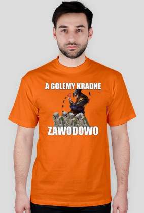 Koszulka "A Golemy kradnę zawodowo"