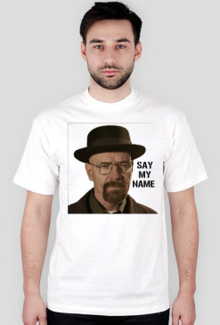 Say my name