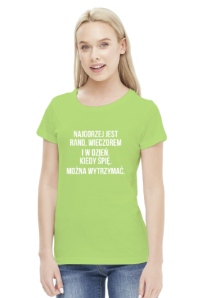 Koszulka Neurotyk - Najgorzej jest rano, wieczorem i w dzień. Kiedy śpię, można wytrzymać. (różne kolory)