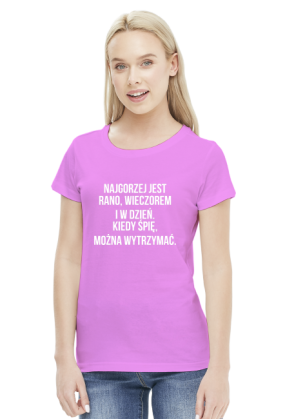 Koszulka Neurotyk - Najgorzej jest rano, wieczorem i w dzień. Kiedy śpię, można wytrzymać. (różne kolory)