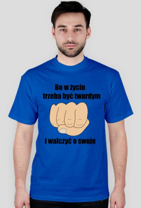 Trzeba być twardym