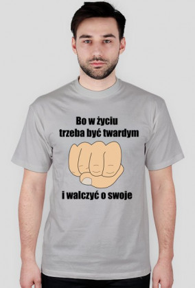 Trzeba być twardym