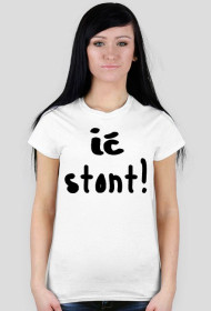 Everything For You - Ić Stont!, i Stont też!