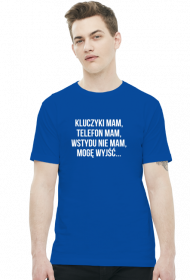 Koszulka Neurotyk - Kluczyki mam, telefon mam, wstydu nie mam, mogę wyjść... (różne kolory)