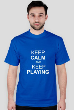 Keep Calm and Keep Playing