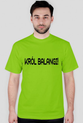 Koszulka z krótkim rękawem z napisem " Król Balangi!"