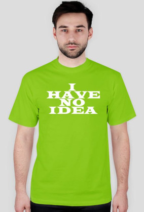 I have no idea
