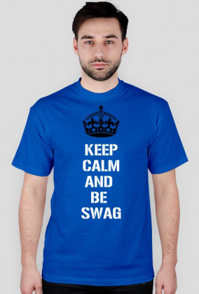 KEEP CALM AND BE SWAG-koszulka-męska!