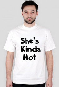 She's Kinda Hot męska