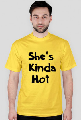 She's Kinda Hot męska